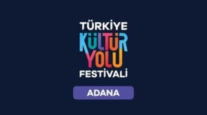 Türkiye Kültür Yolu Festivali, Adana’da başlıyor! – Birlik Haber Ajansı