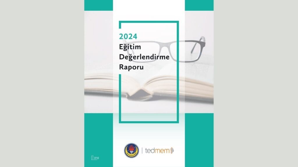 TEDMEM 2024 Eğitim Değerlendirme Raporu yayımlandı – Birlik Haber Ajansı