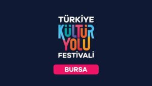 Türkiye Kültür Yolu Festivali Bursa’da başladı: Sanat ve kültürle dolu 9 gün – Birlik Haber Ajansı
