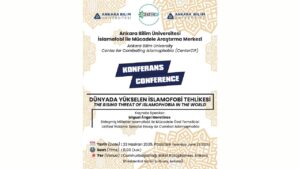Ankara Bilim Üniversitesi’nden uluslararası konferans: “Dünyada yükselen islamofobi tehlikesi” – Birlik Haber Ajansı