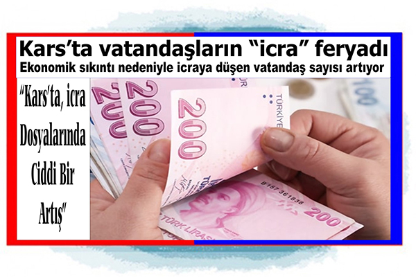 Kars'ta, vatandaşların "icra" feryadı