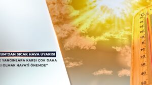 Bakan’dan Yüksek Sıcaklık Uyarısı – Birlik Haber Ajansı