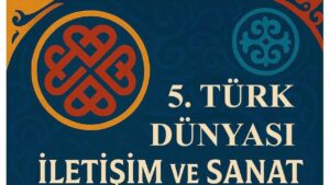 V. Uluslararası Türk Dünyası İletişim ve Sanat Sempozyumu Kasım 2025’te Kazakistan’da gerçekleşecek – Birlik Haber Ajansı