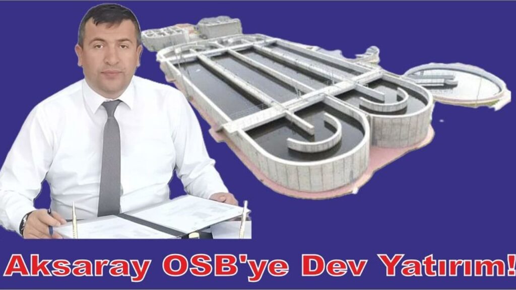 Aksaray OSB’ye dev yatırım – Birlik Haber Ajansı