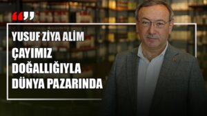 Çaykur Genel Müdürü Alim: Çayımızın kalitesinde iddialıyız – Birlik Haber Ajansı