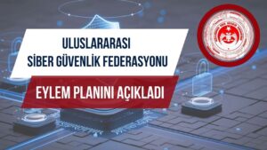 Uluslararası Siber Güvenlik Federasyonu eylem planını açıkladı – Birlik Haber Ajansı