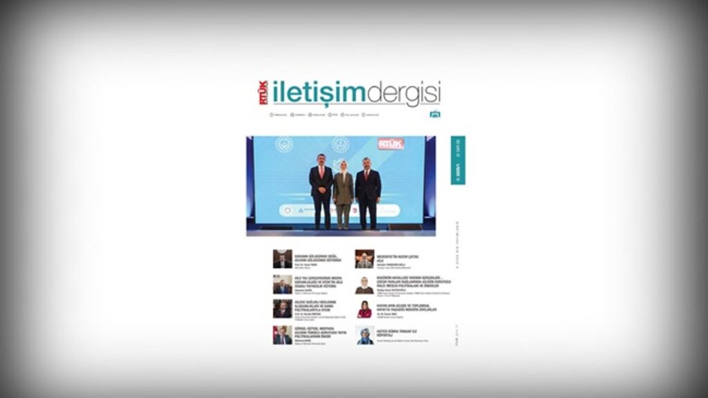 RTÜK İletişim Dergisi’nin 8. sayısında “Aile Yılı” vurgusu – Birlik Haber Ajansı