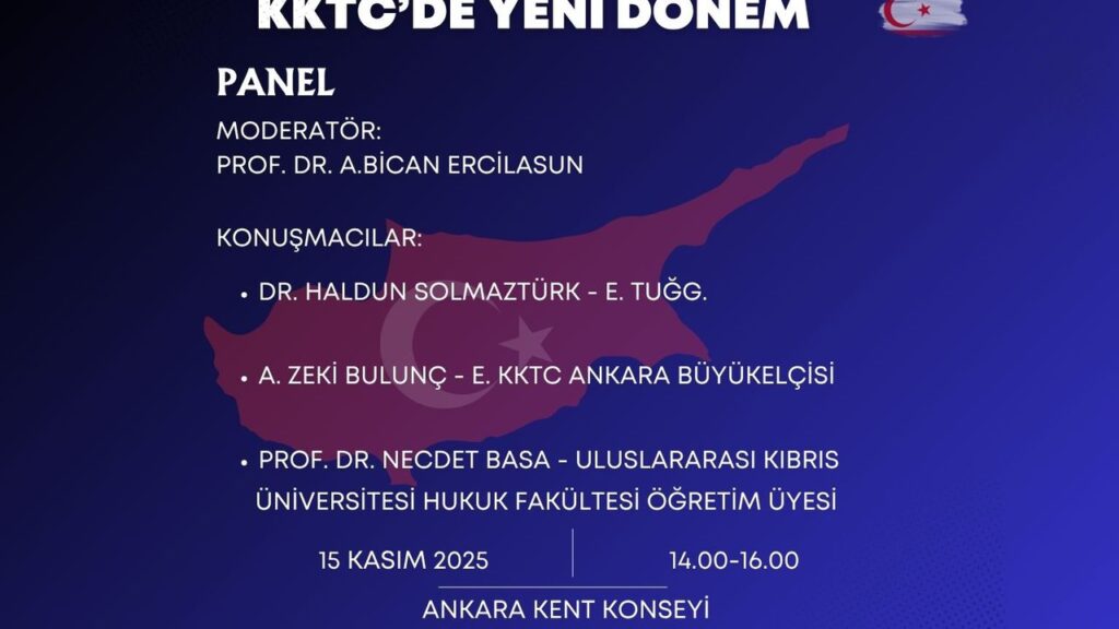 “KKTC’de Yeni Dönem” Paneli Ankara’da düzenleniyor – Birlik Haber Ajansı