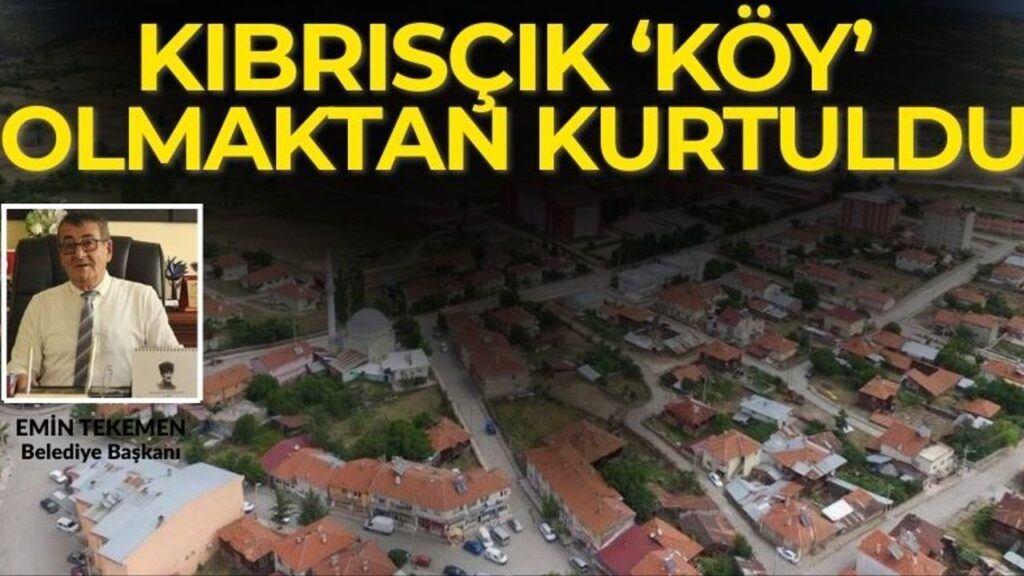 Bolu’nun Kıbrısçık ilçesi “Köy” olmaktan kurtuldu – Birlik Haber Ajansı