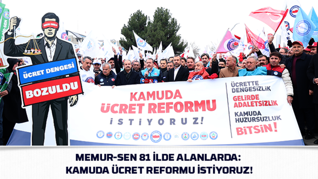 Memur-Sen 81 ilde alanlarda: Kamuda ücret reformu istiyoruz! – Birlik Haber Ajansı