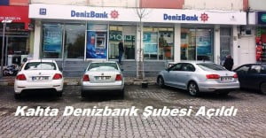 Kahta Denizbank Şubesi Hizmete Başladı.